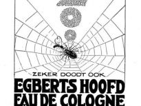 Advertentie 'Zoo zeker doodt ook Egberts eau de cologne alle levend hoofd-onrein'.